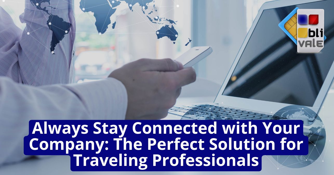 blivale_image_en_Stay Always Connected with Your Company_643x337 Always Stay Connected with Your Company: The Perfect Solution for Traveling Professionals